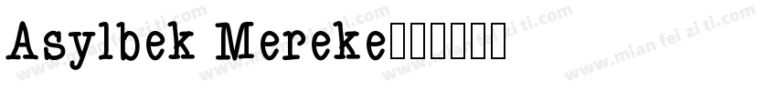 Asylbek Mereke字体转换